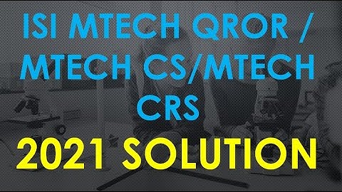 isi mtech qror ques 17 answer MTECH CS/ MTECH CRS 2021 SOLUTION