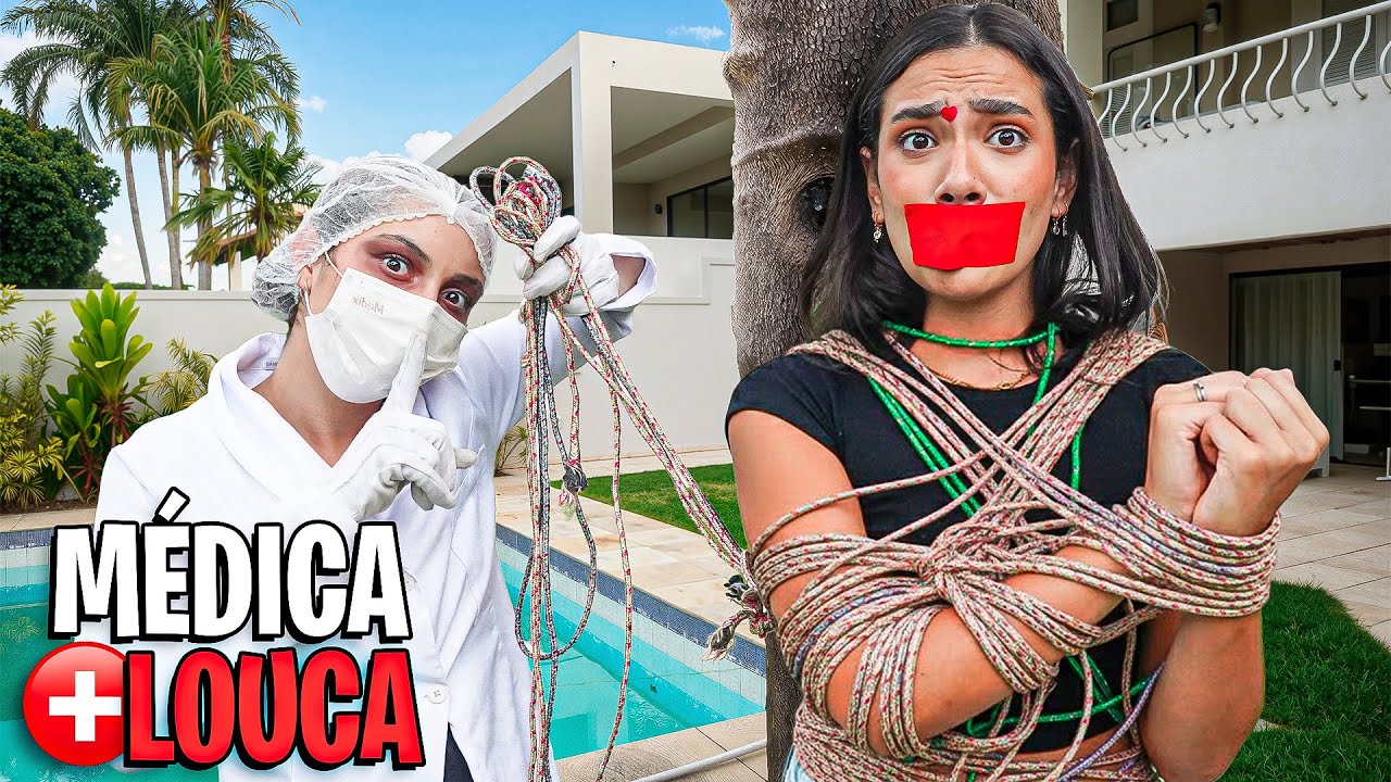 DESSA VEZ A MEDICA LOUCA PASSOU DOS LIMITES! *Fui sequestrada*