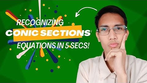 𝗖𝗼𝗻𝗶𝗰 𝗦𝗲𝗰𝘁𝗶𝗼𝗻𝘀: 𝗥𝗲𝗰𝗼𝗴𝗻𝗶𝘇𝗶𝗻𝗴 𝘁𝗵𝗲 𝗘𝗾𝘂𝗮𝘁𝗶𝗼𝗻𝘀 𝗼𝗳 𝗖𝗶𝗿𝗰𝗹𝗲, 𝗣𝗮𝗿𝗮𝗯𝗼𝗹𝗮, 𝗘𝗹𝗹𝗶𝗽𝘀𝗲, & 𝗛𝘆𝗽𝗲𝗿𝗯𝗼𝗹𝗮 𝟱 𝗦𝗲𝗰𝗼𝗻𝗱𝘀!