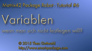 Tutorial #6: Matrix42 Package Robot: Variablen