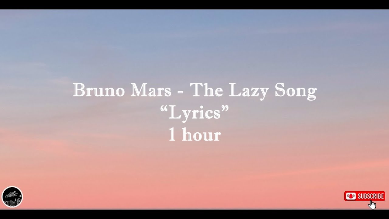 Bruno Mars - The Lazy Song 🎵 Lyrics 1 hour