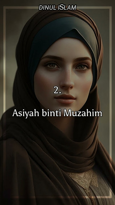 4 Wanita Terbaik Dalam Islam Yang Dipilih Sebagai Ahli Surga | Salah Satunya Istri Firaun