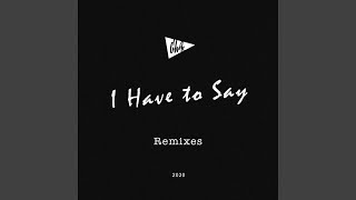 Download Lagu I Have to Say (Biff Remix) MP3 Download Lagu I Have to Say (Biff Remix) MP3