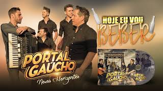 Hoje eu vou Beber - PORTAL GAÚCHO (Áudio Oficial)