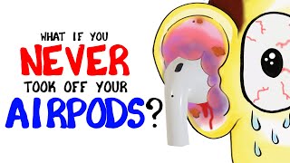 What if you never took off your Apple AirPods Pro?