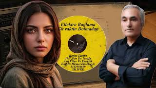 Elektro Baglama Git Vaktin Dolmadan