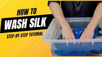 How to Wash Silk: 7 Easy Steps!
