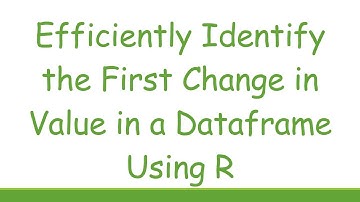 Efficiently Identify the First Change in Value in a Dataframe Using R