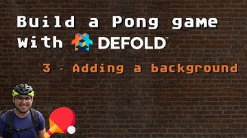 3. Build a Pong game with Defold - Adding our game background