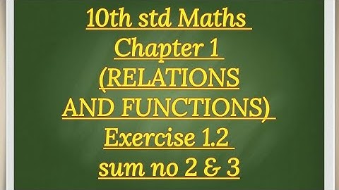 10th std Maths Chapter 1(RELATIONS AND FUNCTIONS) Exercise 1.2 sum 2 & 3