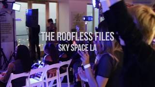 The Roofless Files: SKYSPACE LA