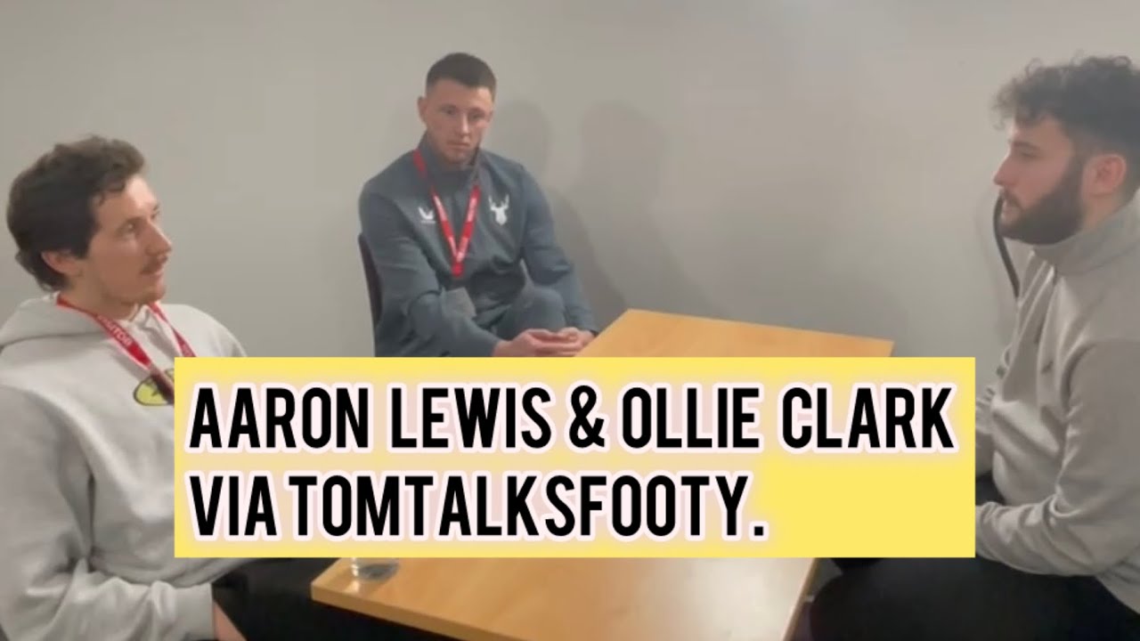 Aaron Lewis & Ollie Clark interview via tomtalksfooty.