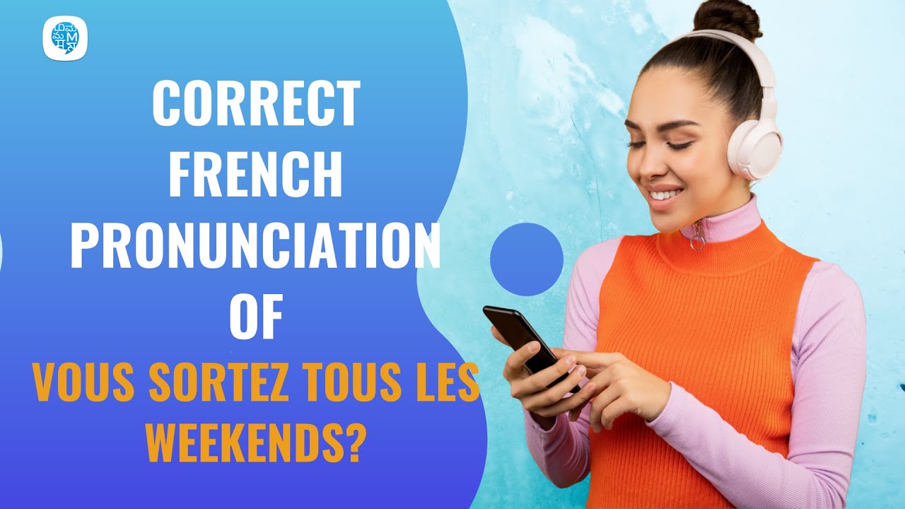 How to pronounce 'Vous sortez tous les weekends? in French? French