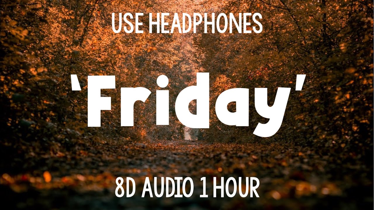 Riton, Nightcrawlers - Friday ft. Mufasa & Hypeman | 1 Hour (8D Audio)