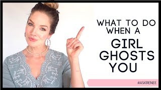 What to do if a girl ghosts you | She ghosted you #askRenee