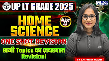 UP LT Grade 2025 | UP LT Grade Home Science One Shot | Class 03 | Home Science by Stapreet Mam KGS