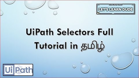 UiPath Tutorial | UiPath Selectors in Tamil | Selector
