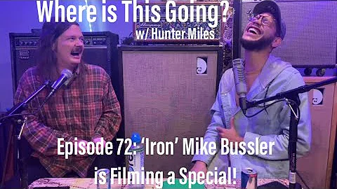WITG w/ Hunter Miles Episode 72: Iron Mike Bussler...
