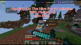 Hacking On The Hive For 33 Minutes With Packet Client 3.1! (No Ban)