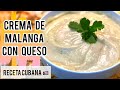 CREMA DE MALANGA CON QUESO | RECETA CUBANA |  LA MAS DELICIOSA- Tres Ingredientes Secretos!!