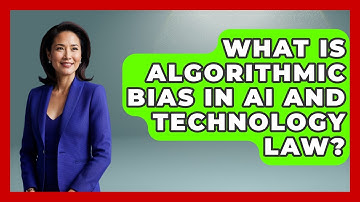 What Is Algorithmic Bias In AI And Technology Law? - AI and Technology Law