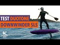 Test duotone downwinder sls la planche que jutilise le plus en wingfoil et supfoil downwind 