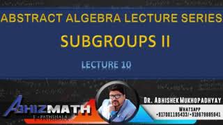 SUBGROUPS -GROUP THEORY LECTURE 10