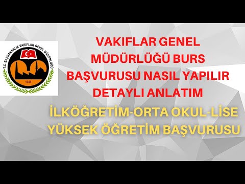 VAKIFLAR GENEL MÜDÜRLÜĞÜ BURS BAŞVURUSU DETAYLI ANLATIM - VGM BURS NASIL ALINIR