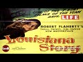 Louisiana Story | 1948 | Classic Documentary Feature | Robert Flaherty film | Full Movie