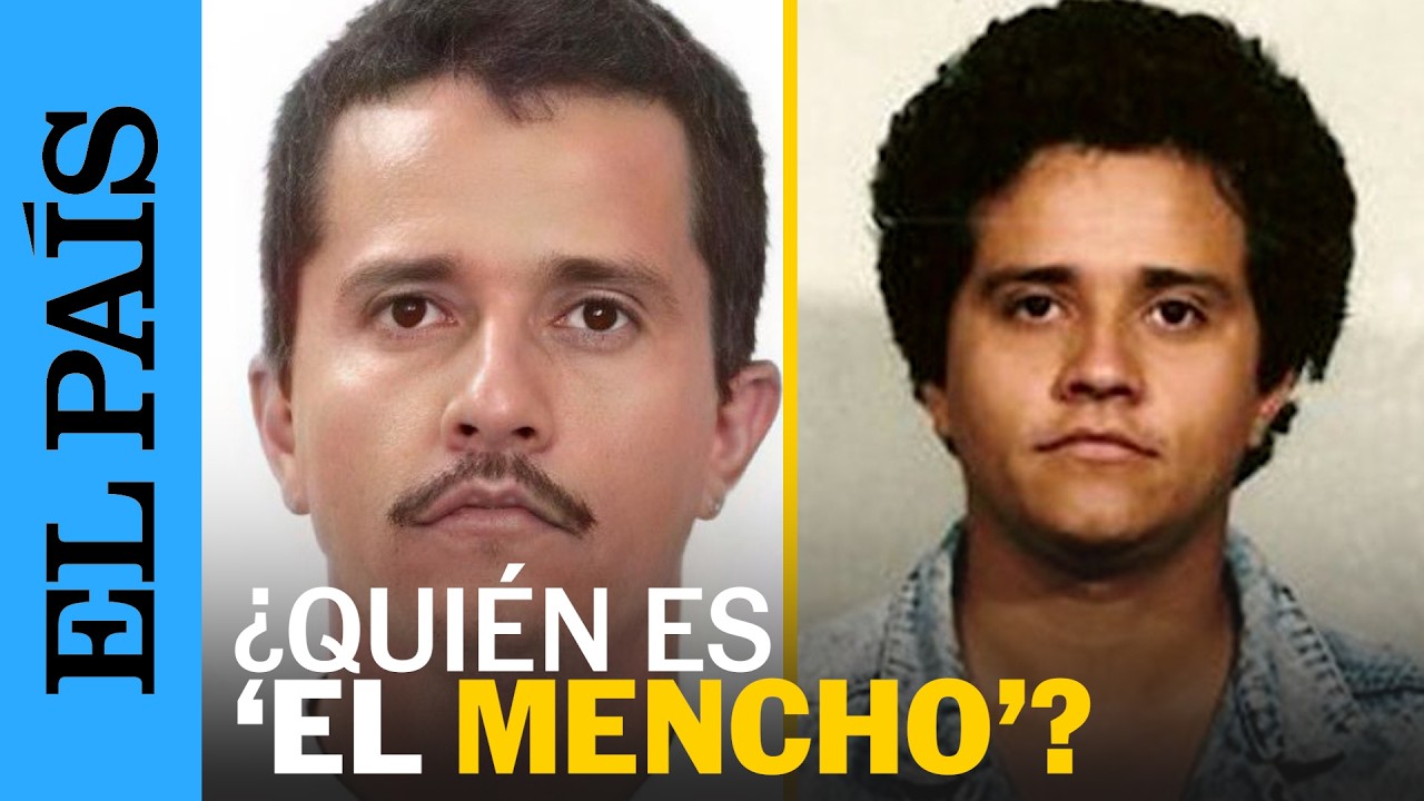 PERFIL | ¿Quién es 'EL MENCHO', el narco más peligroso del mundo? | EL PAÍS