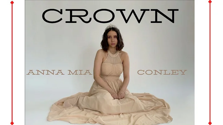 CROWN Official Music Video | Anna Mia Conley