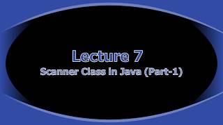 Lecture 7 Logical Operator & Scanner Class