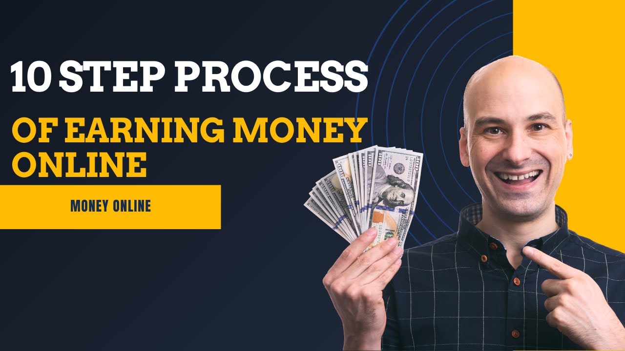 Earning Many 10 Step Process of Earning Money Online Earn money online - YouTube