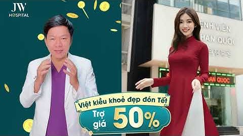 ƯU TIÊN VIỆT KIỀU Bác sĩ Tú Dung TRỢ GIÁ 50% về nước làm đẹp đón TẾT