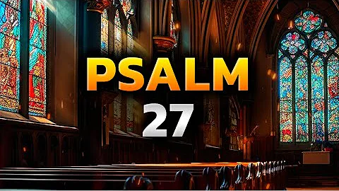 Psalm 27 The Most Powerful Prayer in the Bible Against Evil