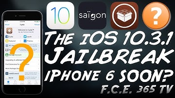 iOS 10.3.1 Jailbreak - Saigon To Support iPhone 6 on 10.3.1 In The Future?