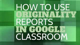 How to Use Google Classroom Originality Reports