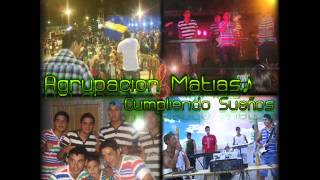 Video thumbnail of "Agrupacion Matias - Dime Mi Amor"