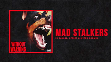 21 Savage, Offset & Metro Boomin - "Mad Stalkers" (Official Audio)