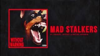 21 Savage, Offset & Metro Boomin - 'Mad Stalkers'