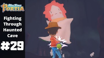 Fighting Through The Haunted Cave | My Time At Portia | Part 29