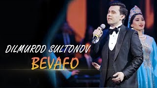 Dilmurod Sultonov - Bevafo (concert version 2019)