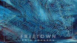 Eriq Johnson - Freetown (Original mix)