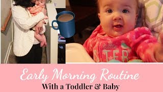 EARLY MORNING ROUTINE WITH A BABY AND TODDLER || MORNING CLEAN WITH ME || MORNING MOTIVATION