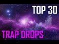 Top 30 best trap drops