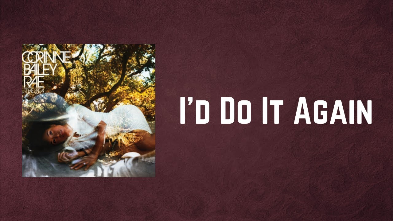 Corinne Bailey Rae - I'd Do It Again (Lyrics) adlı videoyu YouTube'da izle Corinne Bailey Rae - I'd Do It Again (Lyrics) adlı videoyu YouTube'da izle
