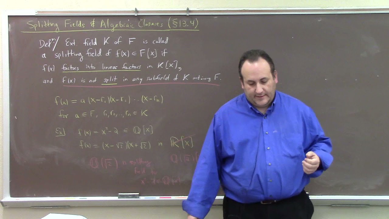 Algebra: splitting fields and algebraic closure, DF section 13.4, 1-21-22 part 1