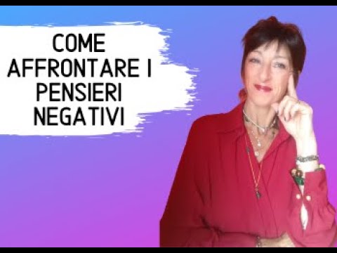 TRASFORMARE UN PENSIERO NEGATIVO IN UN PENSIERO POSITIVO