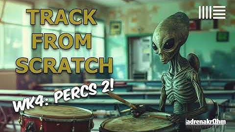 Making a Psytrance Track in Ableton: Week 4 - Percussion #2