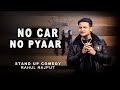 No car no pyaar   stand up comedy by rahul rajput